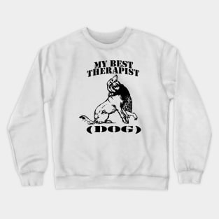 my best therapist dog Crewneck Sweatshirt